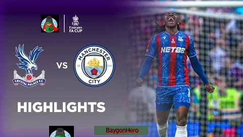 Crystal Palace 1-0 Man City | FA Cup 24/25 Match Highlights