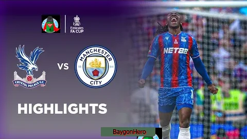 คริสตัล พาเลซ 1-0 แมนเชสเตอร์ ซิตี้ | ไฮไลต์ เอฟเอ คัพ FA Cup 24/25