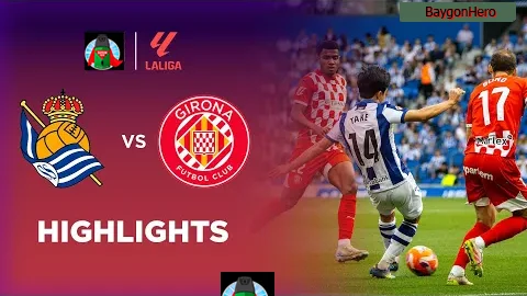 Real Sociedad 3-2 Girona | LaLiga 24/25 Match Highlights
