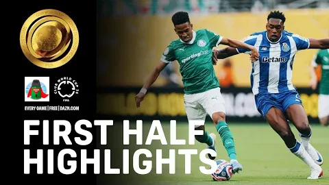 Chances But No Goals Between Palmeiras and FC Porto | FIFA Club World Cup First Half Highlights